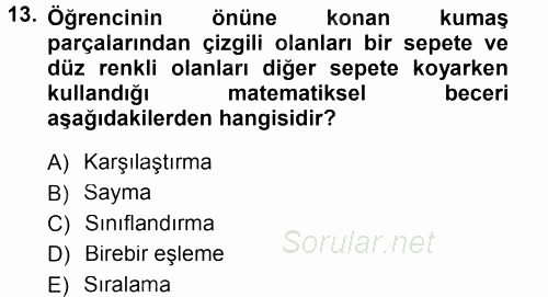 Okulöncesinde Matematik Eğitimi 2012 - 2013 Dönem Sonu Sınavı 13.Soru