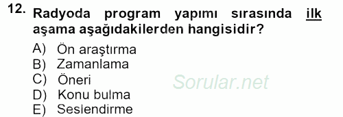 Radyo ve Televizyon Programcılığının Temel Kavramları 2012 - 2013 Dönem Sonu Sınavı 12.Soru