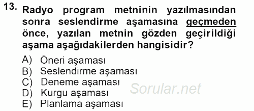 Radyo ve Televizyon Programcılığının Temel Kavramları 2012 - 2013 Dönem Sonu Sınavı 13.Soru