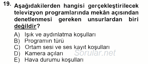 Radyo ve Televizyon Programcılığının Temel Kavramları 2012 - 2013 Dönem Sonu Sınavı 19.Soru