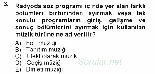 Radyo ve Televizyon Programcılığının Temel Kavramları 2012 - 2013 Dönem Sonu Sınavı 3.Soru