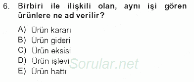 Pazarlama Yönetimi 2012 - 2013 Tek Ders Sınavı 6.Soru