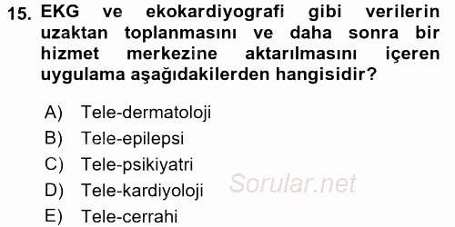 Sağlık Kurumlarında Bilgi Sistemleri 2015 - 2016 Dönem Sonu Sınavı 15.Soru