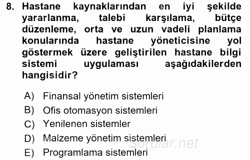 Sağlık Kurumlarında Bilgi Sistemleri 2015 - 2016 Dönem Sonu Sınavı 8.Soru