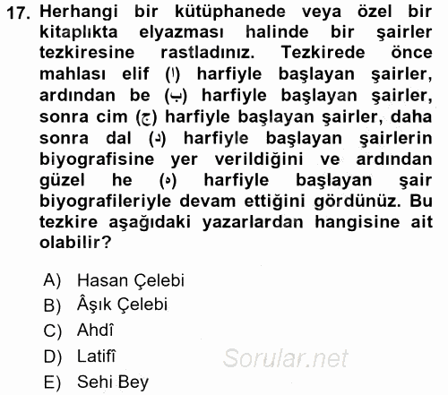 Eski Türk Edebiyatının Kaynaklarından Şair Tezkireleri 2016 - 2017 Ara Sınavı 17.Soru