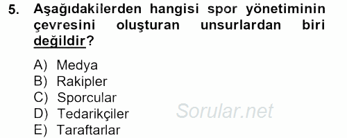 Spor Yönetimi 2013 - 2014 Ara Sınavı 5.Soru