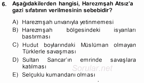 Orta Çağ ve Yeni Çağ Türk Devletleri Tarihi 2013 - 2014 Dönem Sonu Sınavı 6.Soru