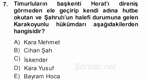 Orta Çağ ve Yeni Çağ Türk Devletleri Tarihi 2013 - 2014 Dönem Sonu Sınavı 7.Soru