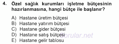 Sağlık Kurumlarında Finansal Yönetim 2012 - 2013 Dönem Sonu Sınavı 4.Soru