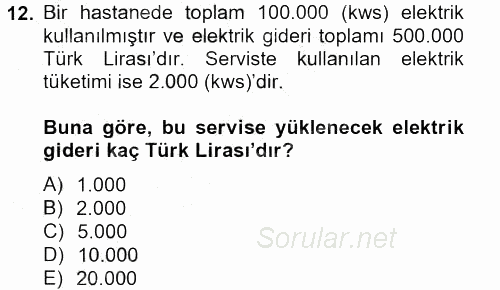 Sağlık Kurumlarında Maliyet Yönetimi 2012 - 2013 Dönem Sonu Sınavı 12.Soru