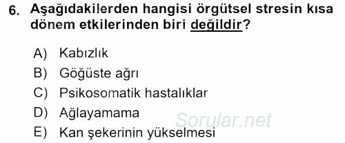 Çatışma ve Stres Yönetimi 2 2017 - 2018 Dönem Sonu Sınavı 6.Soru