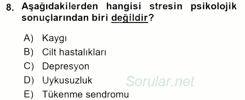 Çatışma ve Stres Yönetimi 2 2017 - 2018 Dönem Sonu Sınavı 8.Soru