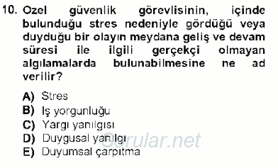 Olaylara Müdahale Esasları 2012 - 2013 Dönem Sonu Sınavı 10.Soru