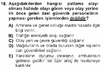 Olaylara Müdahale Esasları 2012 - 2013 Dönem Sonu Sınavı 16.Soru