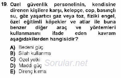 Olaylara Müdahale Esasları 2012 - 2013 Dönem Sonu Sınavı 19.Soru