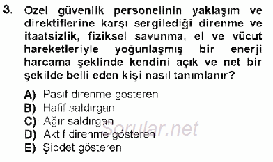 Olaylara Müdahale Esasları 2012 - 2013 Dönem Sonu Sınavı 3.Soru