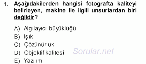 Sayısal Fotoğraf Makineleri 2013 - 2014 Ara Sınavı 1.Soru