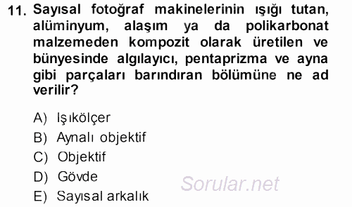 Sayısal Fotoğraf Makineleri 2013 - 2014 Ara Sınavı 11.Soru