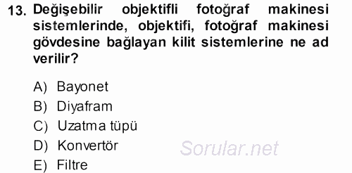 Sayısal Fotoğraf Makineleri 2013 - 2014 Ara Sınavı 13.Soru