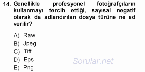 Sayısal Fotoğraf Makineleri 2013 - 2014 Ara Sınavı 14.Soru