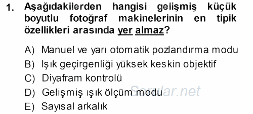 Sayısal Fotoğraf Makineleri 2013 - 2014 Dönem Sonu Sınavı 1.Soru