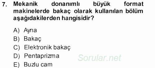 Sayısal Fotoğraf Makineleri 2013 - 2014 Dönem Sonu Sınavı 7.Soru