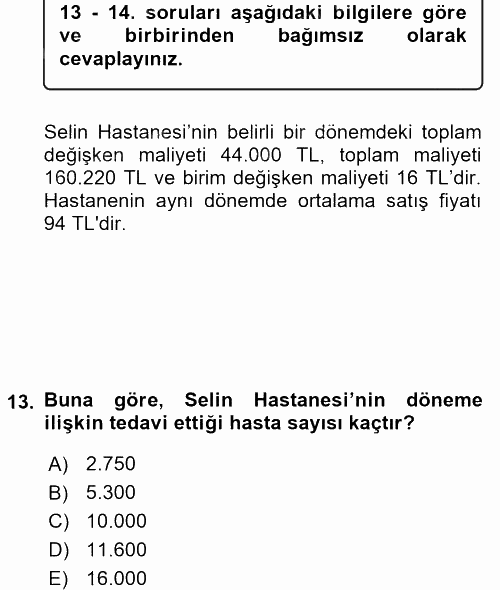 Sağlık Kurumlarında Maliyet Yönetimi 2017 - 2018 Dönem Sonu Sınavı 13.Soru